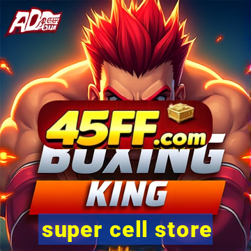 super cell store